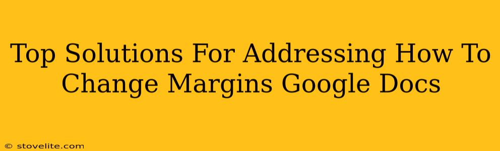 Top Solutions For Addressing How To Change Margins Google Docs