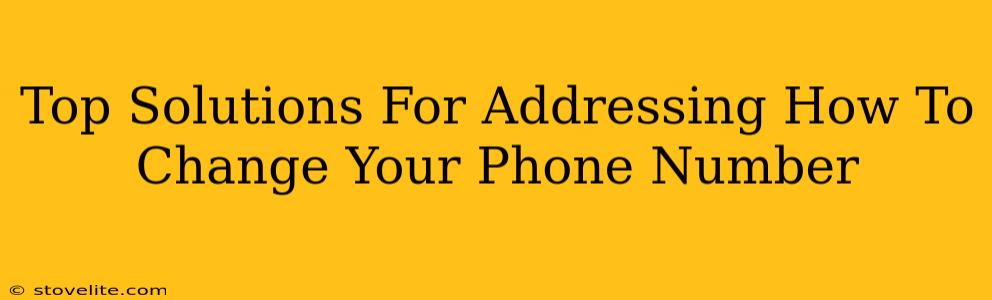 Top Solutions For Addressing How To Change Your Phone Number