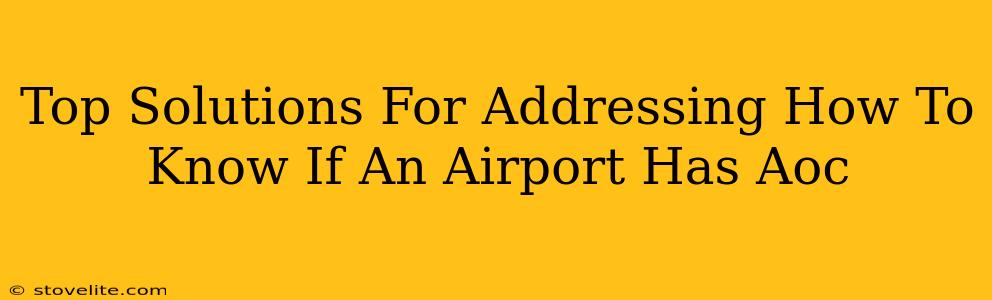 Top Solutions For Addressing How To Know If An Airport Has Aoc