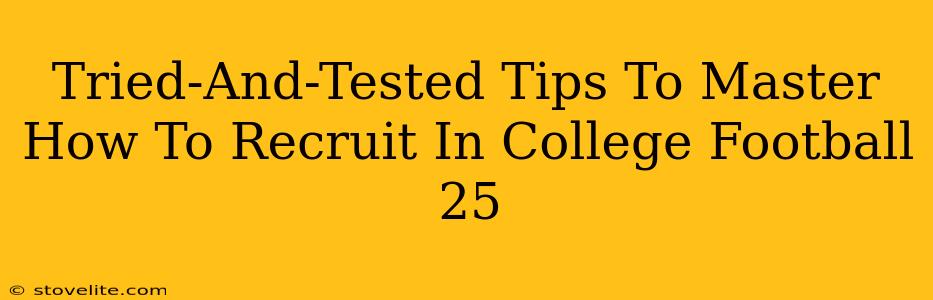 Tried-And-Tested Tips To Master How To Recruit In College Football 25