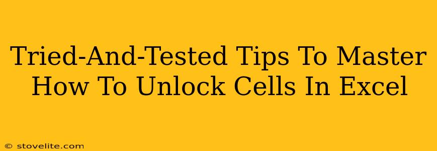 Tried-And-Tested Tips To Master How To Unlock Cells In Excel