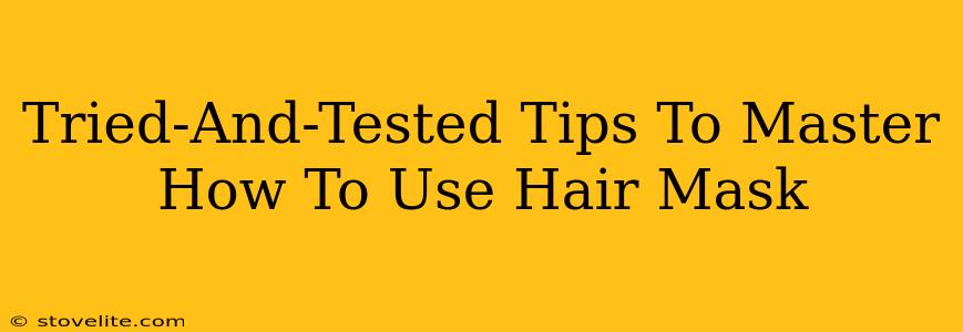 Tried-And-Tested Tips To Master How To Use Hair Mask