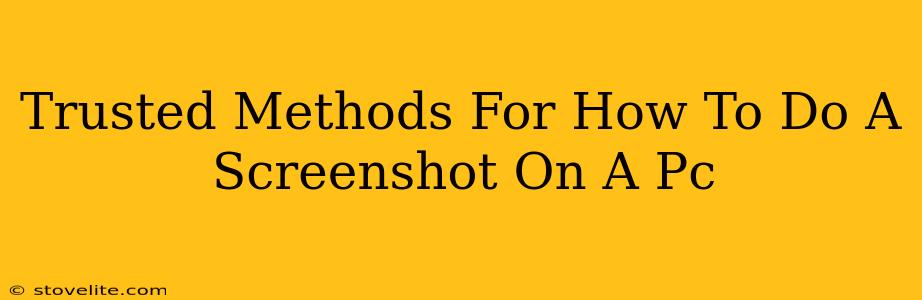 Trusted Methods For How To Do A Screenshot On A Pc