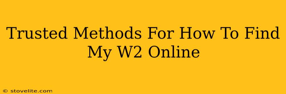 Trusted Methods For How To Find My W2 Online