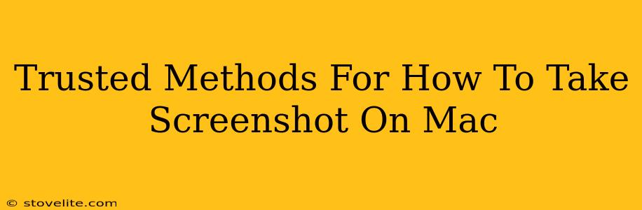 Trusted Methods For How To Take Screenshot On Mac