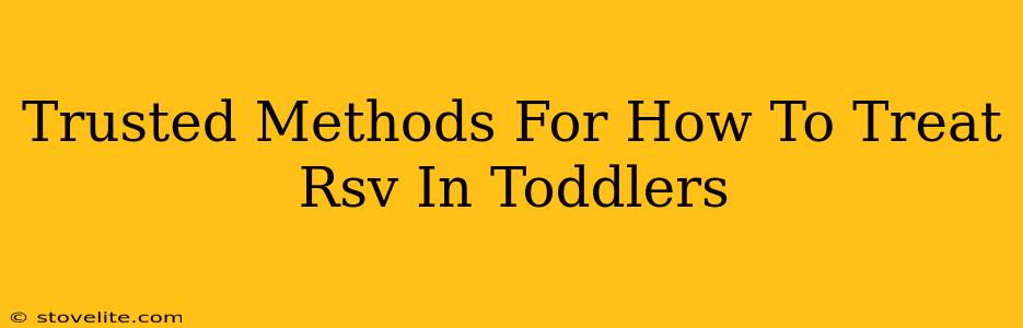 Trusted Methods For How To Treat Rsv In Toddlers