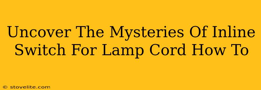 Uncover The Mysteries Of Inline Switch For Lamp Cord How To