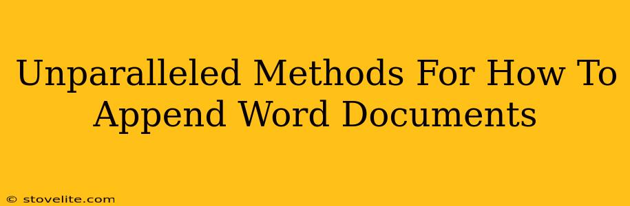 Unparalleled Methods For How To Append Word Documents