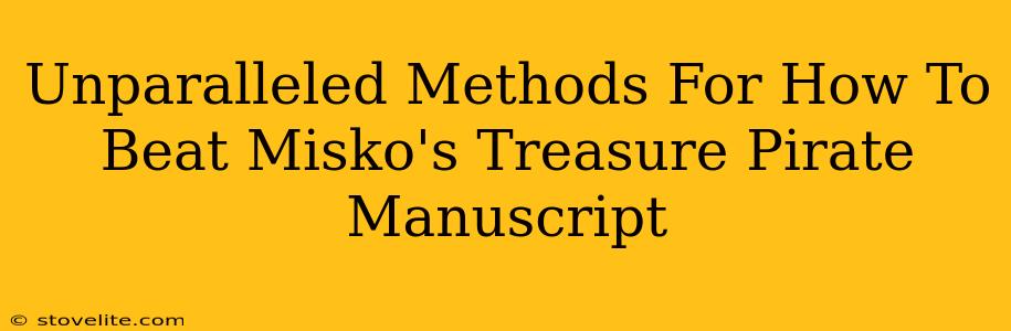 Unparalleled Methods For How To Beat Misko's Treasure Pirate Manuscript