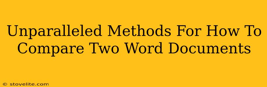 Unparalleled Methods For How To Compare Two Word Documents