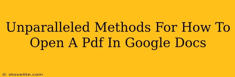 Unparalleled Methods For How To Open A Pdf In Google Docs