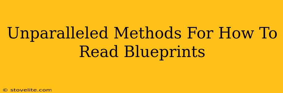 Unparalleled Methods For How To Read Blueprints