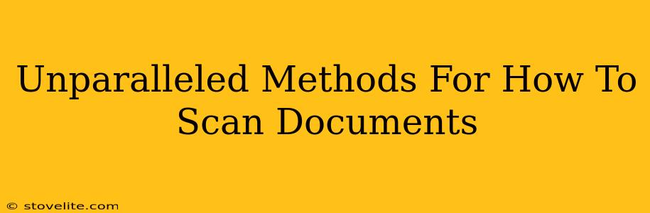 Unparalleled Methods For How To Scan Documents