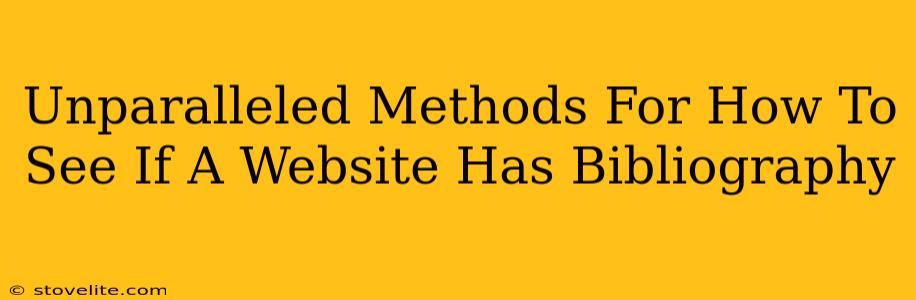 Unparalleled Methods For How To See If A Website Has Bibliography