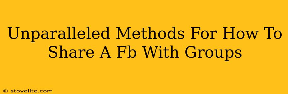 Unparalleled Methods For How To Share A Fb With Groups