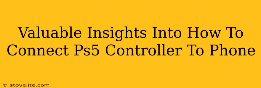 Valuable Insights Into How To Connect Ps5 Controller To Phone
