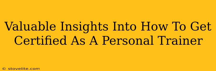 Valuable Insights Into How To Get Certified As A Personal Trainer