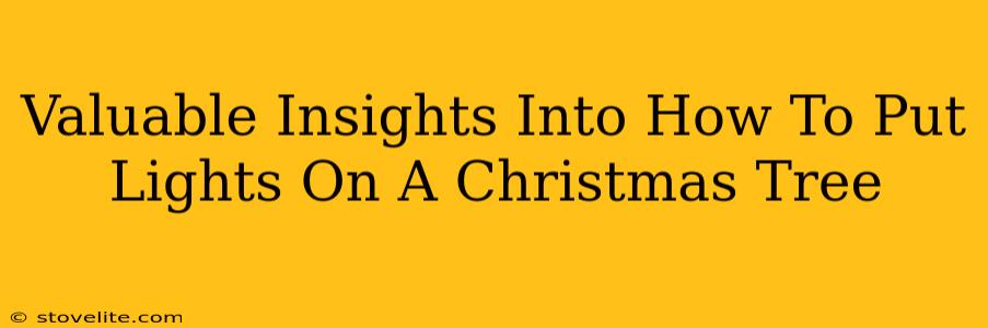 Valuable Insights Into How To Put Lights On A Christmas Tree