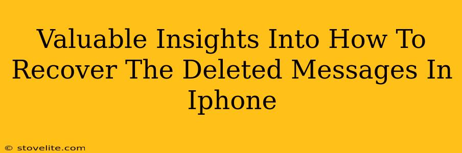 Valuable Insights Into How To Recover The Deleted Messages In Iphone