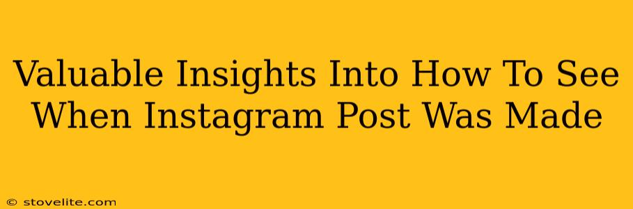 Valuable Insights Into How To See When Instagram Post Was Made