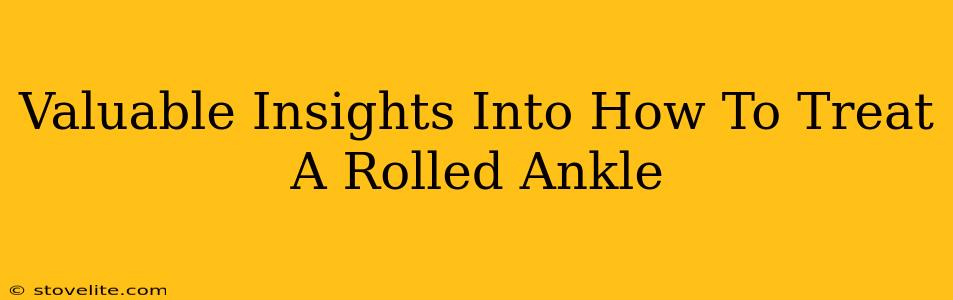 Valuable Insights Into How To Treat A Rolled Ankle