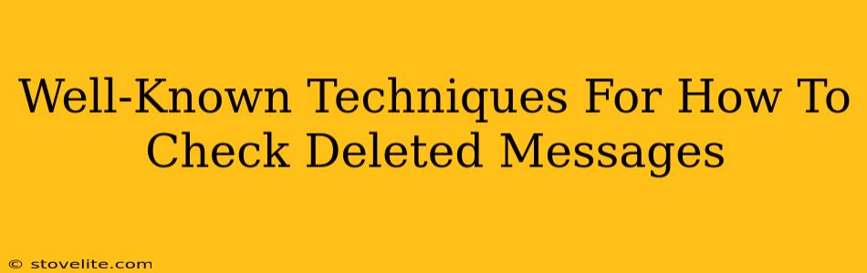 Well-Known Techniques For How To Check Deleted Messages