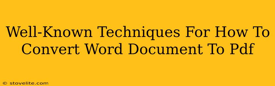Well-Known Techniques For How To Convert Word Document To Pdf